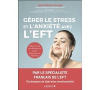 Gérer le stress et l'anxiété avec l'EFT Jean-Michel Gurret (Auteur), Eric Marlien (Préface), Reiner Krutti (Préface)