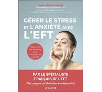 Gérer le stress et l'anxiété avec l'EFT - Jean-Michel Gurret - Leduc S. - broché - Guide