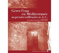 Gérer L'eau En Méditerranée Au Premier Millénaire Avant J-C | Occasion
