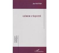 Gérer l'équité Jan Mattijs (Auteur)