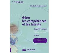 Gérer les compétences et les talents Le guide pratique - Cécile Dejoux - De Boeck Supérieur - broché - Guide