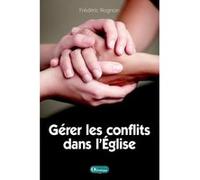 Gérer les conflits dans l'Eglise Frédéric Rognon (Auteur)