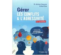 Gérer les conflits et l'agressivité au quotidien - Jérôme Palazzolo - Josette Lyon - broché - Guide