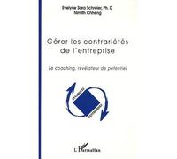 Gérer les contrariétés de l'entreprise Evelyne Sara Schreier (Auteur), Nimith Chheng (Auteur)