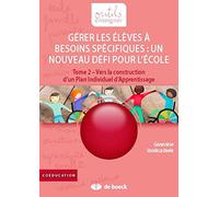 Gérer les élèves à besoins spécifiques : un nouveau défi pour l'école ! : Tome 2, Vers la construction