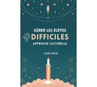 Gérer Les Élèves Difficiles: Approche Culturelle