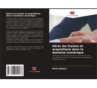 Gérer Les Fusions Et Acquisitions Dans Le Domaine Numérique