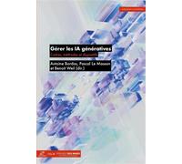 Gérer les IA génératives Cadres, méthodes et dispositifs - Antoine Bordas - Presses Des Mines - broché - Guide