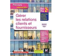 Gérer Les Relations Clients Et Fournisseurs 2de Bac Pro Parcours Interactifs