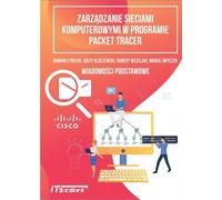 Gérer les réseaux informatiques avec Packet Tracer - Damian Strojek, Jerzy Kluczewski, Robert Wszelaki, Marek Smyczek (Ratgeber auf Polnisch)