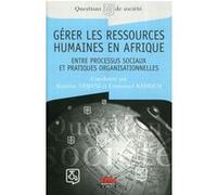 Gérer Les Ressources Humaines En Afrique - Entre Processus Sociaux Et Pratiques Organisationnelles