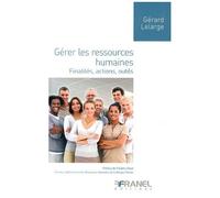 Gérer Les Ressources Humaines - Finalités, Actions, Outils