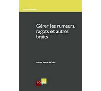 Gérer les rumeurs, ragots et autres bruits