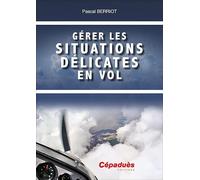 Gérer les situations délicates en vol