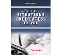 Gérer les situations délicates en vol