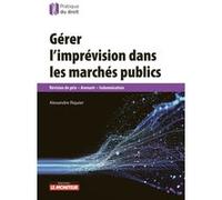 Gérer l'imprévision dans les marchés publics Alexandre Riquier (Auteur)
