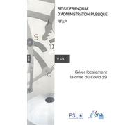 Gérer localement la crise du Covid 19 N.176 - ENA (École nationale d'administration) - Documentation Francaise - broché - Revue