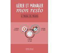 GERER&MANAGER MON RESTO: LA TRILOGIE DES PASSIONS