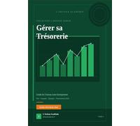 Gérer sa Trésorerie : le Guide de l'Artisan Auto-Entrepreneur: Plan de trésorerie, encaissements, impayés, épargne et financement - Maîtrisez votre cash 2026