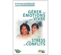 Gérer Ses Émotions Pour Vivre Sans Stress Ni Conflits