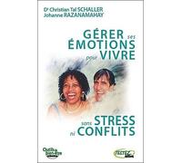 Gérer Ses Émotions Pour Vivre Sans Stress Ni Conflits
