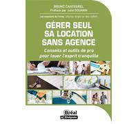 Gérer seul sa location sans agence Conseils et outils de pro pour louer l'esprit tranquille - Bruno Cantegrel - Bréal - broché - Guide