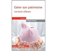 Gérer Son Patrimoine - Les Bons Réflexes