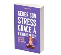 Gérer son stress grâce à l'autohypnose - Sandrine Belmont - L'opportun Eds De - broché - Guide
