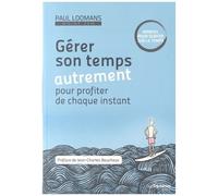 Gérer Son Temps Autrement Pour Profiter De Chaque Instant