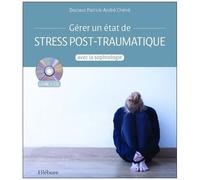 Gérer Un État De Stress Post-Traumatique Avec La Sophrologie - (1 Cd Audio)