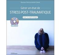 Gérer un état de stress post-traumatique avec la sophrologie - Livre + CD