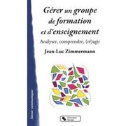 GERER UN GROUPE DE FORMATION ET D'ENSEIGNEMENT