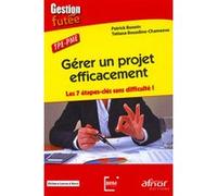 Gérer un projet efficacement Tatiana Bouzdine-Chameeva (Auteur), Patrick Bonnin (Auteur)