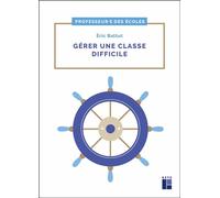 Gérer une ifficile cycles 2 et 3 - Éric Battut - Retz Eds - broché - Essai