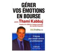 Thami Kabbaj – Gérer vos émotions en bourse – 13 leçons pour investir – Broché
