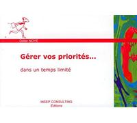 Gérer vos priorités...: dans un temps limité