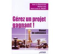 Gérez un projet gagnant ! Manuel de coûtenance - Jean Le Bissonnais - Afnor - broché - Manuel