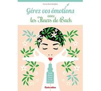 Gérez vos émotions avec les fleurs de Bach