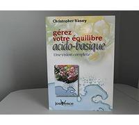 Gérez votre équilibre acido-basique : Une vision complète