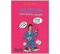 Gérez Votre Stress - Avant Qu'il Ne Vous Gère !