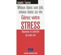 Gérez Votre Stress - Reprenez Le Contrôle De Votre Vie