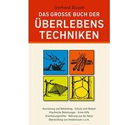 Gerhard Buzek E Das grosse Buch der Überlebenstechniken: Das umfassende (Relié)