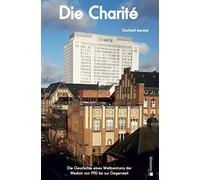 Gerhard Jaeckel Die Charité: Die Geschichte eines Weltzentrums der Mediz (Poche)