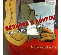 GERHARD/MOMPOU:COMPLETE MUSIC FOR SOLO GUITAR - RAMELLI,MARCO CD NEUF