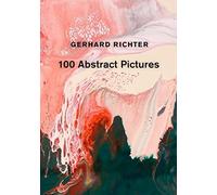 Gerhard Richter - 100 Abstract Pictures - Hardback - F245z