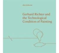 Gerhard Richter and the Technological Condition of Painting - Guillermet Aline teaches History of Art Institute of Continuing Education University of Camb Guillermet Aline teaches History of Art Insti