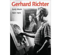 Gerhard Richter: Early Work, 1951-1972