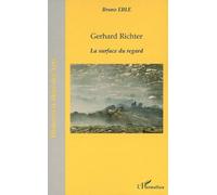 Gerhard Richter La surface du regard - Bruno Eble - L'harmattan - broché - Essai