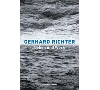 Gerhard Richter. Leben und Werk: Das Denken ist beim Malen das Malen