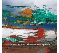 Gerhard Richter Ubermalte Fotografien /anglais/allemand